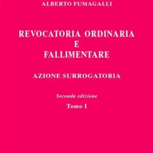 Revocatoria ordinaria e fallimentare. Azione surrogatoria Bestseller