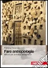 Fare antropologia. Metodi per la ricerca etnografica Prezzo Ridotto