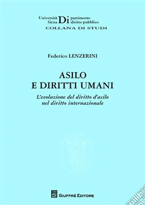 Spedizione Espresso Asilo e diritti umani. L‘evoluzione del diritto d‘asilo nel diritto internazionale