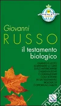 Il testamento biologico. Quando è lecito sospendere le cure? Si può interrompere l‘alimentazione o l‘idratazione? Spedito Oggi