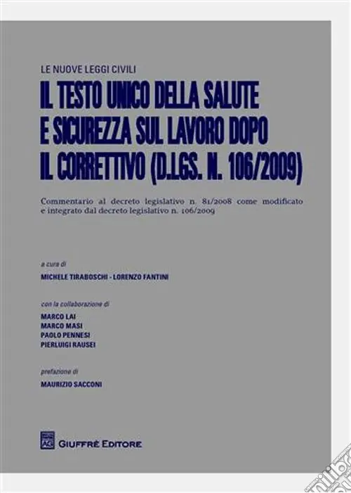 Nuova Collezione Il testo unico della salute e sicurezza sul lavoro dopo il correttivo (D.Lgs. n.106/2009)
