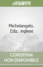 Michelangelo. Ediz. inglese Novità