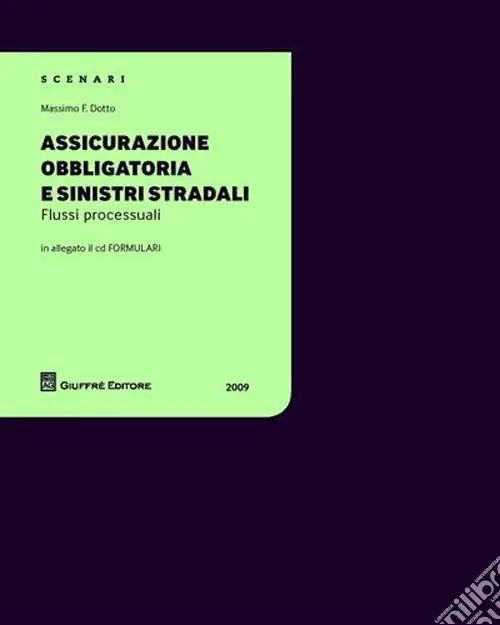 Assicurazione obbligatoria e sinistri stradali. Flussi processuali. Con CD-ROM Promozione Esclusiva