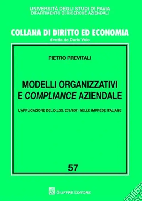 Modelli organizzativi e compliance aziendale. L‘applicazione del D.Lgs. 231/2001 nelle imprese italiane Promozione