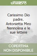 Carissimo Dio padre. Antonietta Meo Nennolina e le sue lettere Ultime Pezzi