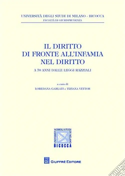 Il diritto di fronte all‘infamia nel diritto. A 70 anni dalle leggi razziali Compra Oggi Stesso