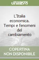 L‘Italia economica. Tempi e fenomeni del cambiamento Ultimissimo Modello