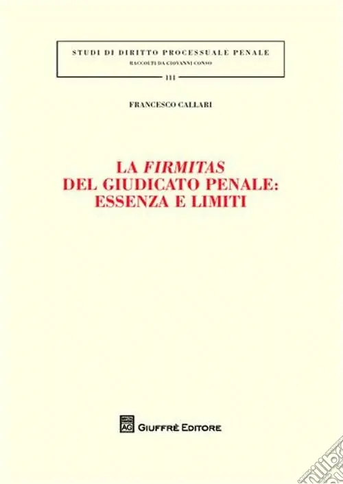 Prezzo Basso La firmitas del giudicato penale. Essenza e limiti