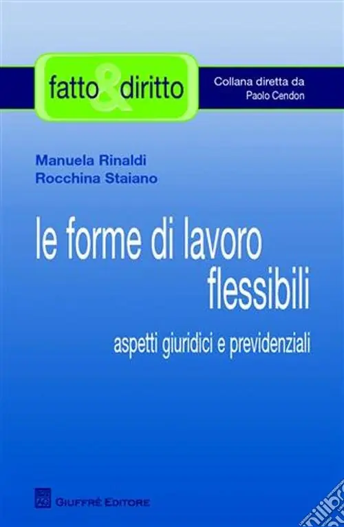 Le forme di lavoro flessibile. Aspetti giuridici e previdenziali Offerta Del Giorno