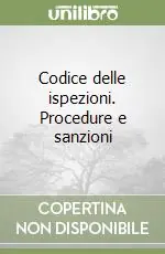 Codice delle ispezioni. Procedure e sanzioni Novità
