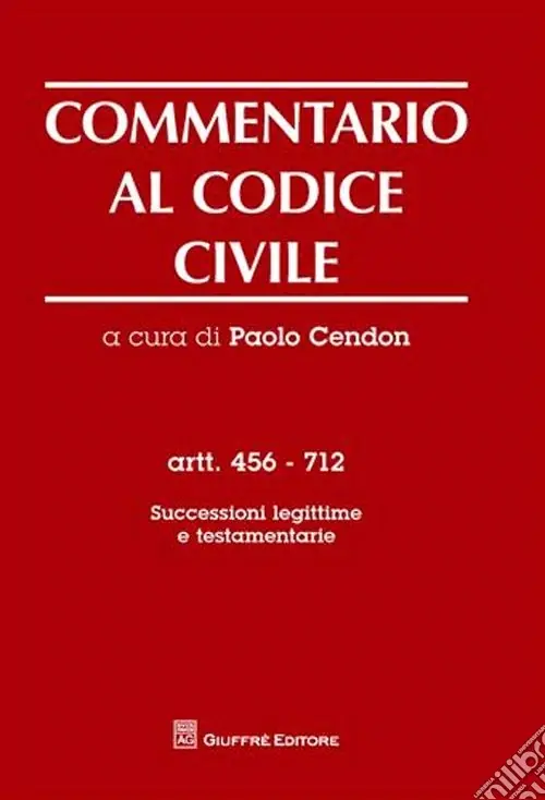 Commentario al codice civile. Artt. 456-712 Successioni legittime e testamentarie Prezzo Ridotto
