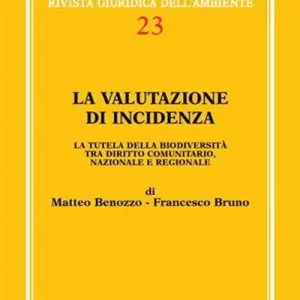 La valutazione di incidenza. La tutela della biodiversità tra diritto comunitario, nazionale e regionale Sconto