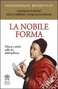 La nobile forma. Chiesa e artisti sulla via della bellezza Ultima Occasione
