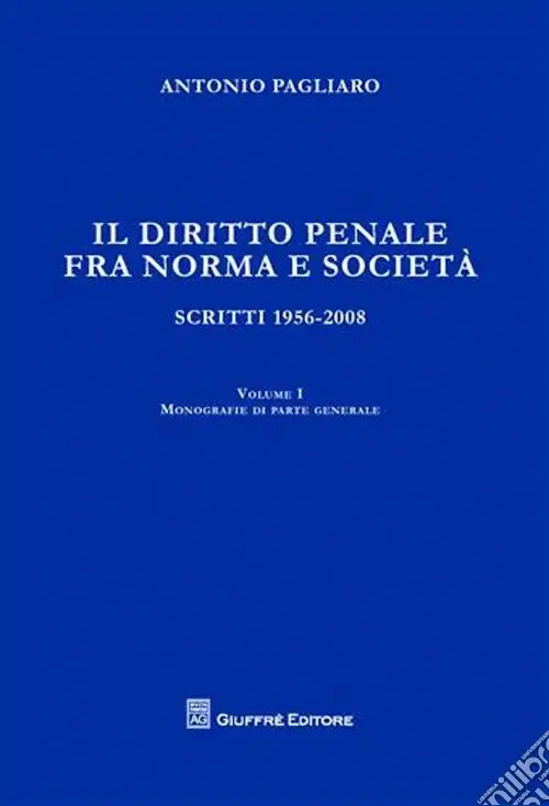 Prezzo Di Fabbrica Il diritto penale fra norma e società. Scritti 1956-2008. Vol. 1 Monografie di parte generale