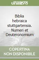 Biblia hebraica stuttgartensia. Numeri et Deuteronomium Solo Oggi