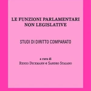 Le funzioni parlamentari non legislative. Studi di diritto comparato Spedito Oggi