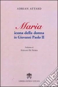 Maria icona della donna in Giovanni Paolo II Ultima Occasione