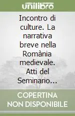 Incontro di culture. La narrativa breve nella Romània medievale. Atti del Seminario internazionale (Verona, 29-30 maggio 2006) Saldi