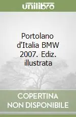 Promo Stagionale Portolano d‘Italia BMW 2007. Ediz. illustrata