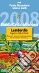 Guida critica & golosa alla Lombardia, Liguria e Valle d‘Aosta 2008. Ediz. illustrata Must-Have