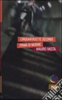 Offerta Cinquantasette secondi prima di morire