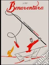 Bonaventura. I casi e le fortune di un eroe gentile Pagamento Sicuro