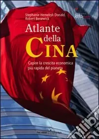 Atlante della Cina. Capire la crescita economica più rapida del pianeta. Ediz. illustrata Popolare