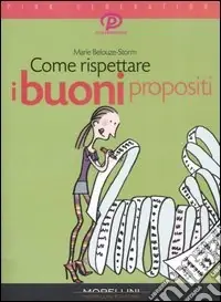 Ultime Pezzi Come rispettare i buoni propositi