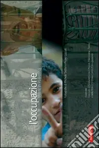 L‘occupazione. Vivere in Palestina. Ediz. illustrata Miglior Prezzo