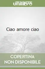Ciao amore ciao Affare