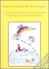Con gli occhi dei ragazzi! Il Premio di narrativa e poesia giovanile «Najada Del Vivo» dal 1992 ad oggi Occasione