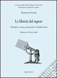 Offerta Limitata Le libertà del sapere. Filosofia e «scienza universale» in Charles Sorel