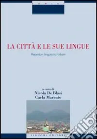 Prezzo Di Fabbrica La città e le sue lingue. Repertori linguistici urbani