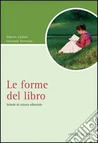 Non Perdere Le forme del libro. Schede di cultura editoriale