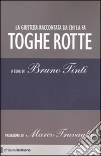 Toghe Rotte. La giustizia raccontata da chi la fa Saldi