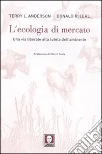 Affare L‘ecologia di mercato. Una via liberale alla tutela dell‘ambiente