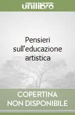 Occasione Pensieri sull‘educazione artistica