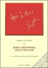 Scelto Dai Clienti Opere e sentieri. Vol. 2 Jerzy Grotowski. Testi 1968-1998