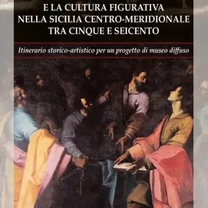 Saldi Filippo Paladini e la cultura figurativa nella Sicilia centro meridionale tra cinque e seicento
