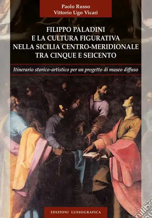 Saldi Filippo Paladini e la cultura figurativa nella Sicilia centro meridionale tra cinque e seicento