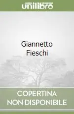 Giannetto Fieschi Novità