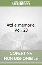 Vendita Finale Atti e memorie. Vol. 23