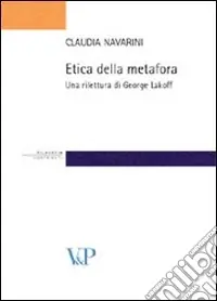 Etica della metafora. Una rilettura di George Lakoff Prezzo Di Fabbrica