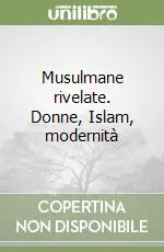 Spedizione Espresso Musulmane rivelate. Donne, Islam, modernità
