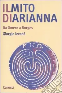 Compra Adesso Il mito di Arianna. Da Omero a Borges