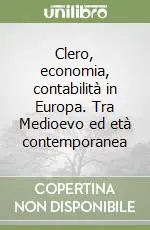 Nuovo Arrivo Clero, economia, contabilità in Europa. Tra Medioevo ed età contemporanea