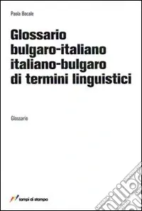 Compra Oggi Stesso Glossario bulgaro-italiano, italiano-bulgaro di termini linguistici