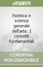 Estetica e scienza generale dell‘arte. I concetti fondamentali Miglior Prezzo