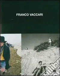 Franco Vaccari. Fotografie 1955-1975 Miglior Prezzo