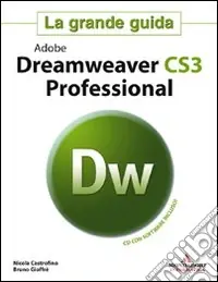 Adobe Dreamweaver CS3 Professional. La grande guida. Con CD-ROM Miglior Prezzo